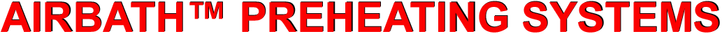 AIRBATH™ PREHEATING SYSTEMS