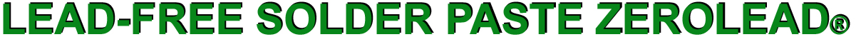 LEAD-FREE SOLDER PASTE ZEROLEAD�